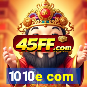 1010e com
